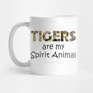 Tigers are my spirit animal - wildlife oil painting word art Mug